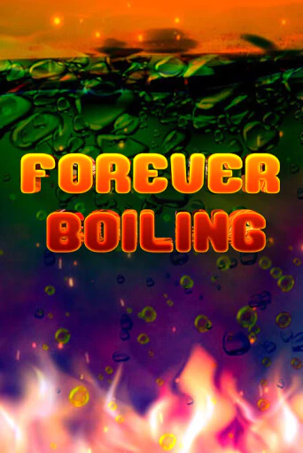 Forever Boiling онлайн демо без регистрации | Азино 777