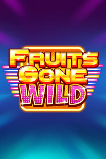 Fruits Gone Wild онлайн демо без регистрации | Азино 777