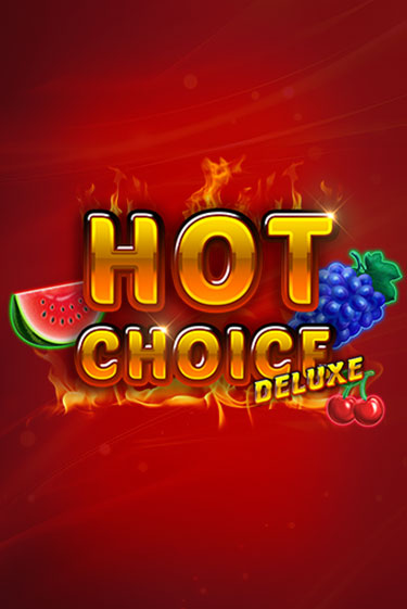 Hot Choice Deluxe онлайн демо без регистрации | Азино 777