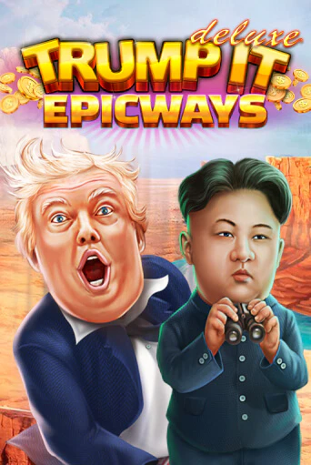 Trump It Deluxe EPICWAYS онлайн демо без регистрации | Азино 777